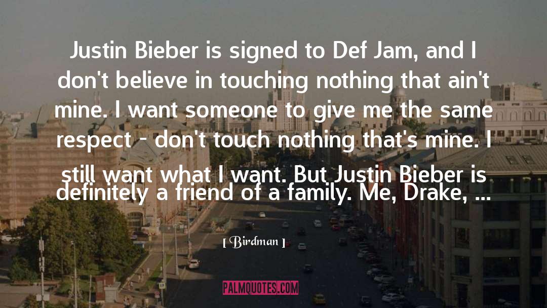Bieber quotes by Birdman