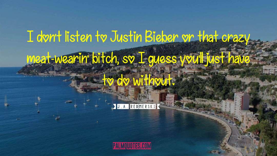 Bieber quotes by J.A. Redmerski