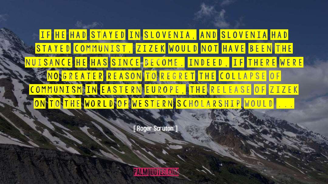 Biesterfeld Slovenia quotes by Roger Scruton