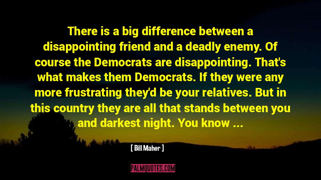 Big Al quotes by Bill Maher