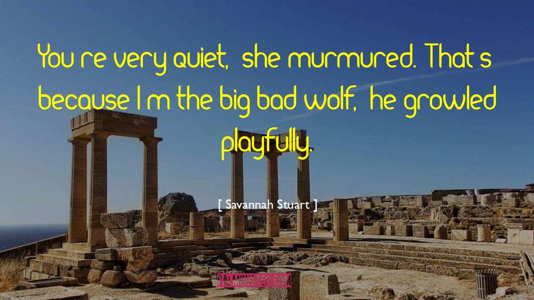 Big Bad Wolf quotes by Savannah Stuart