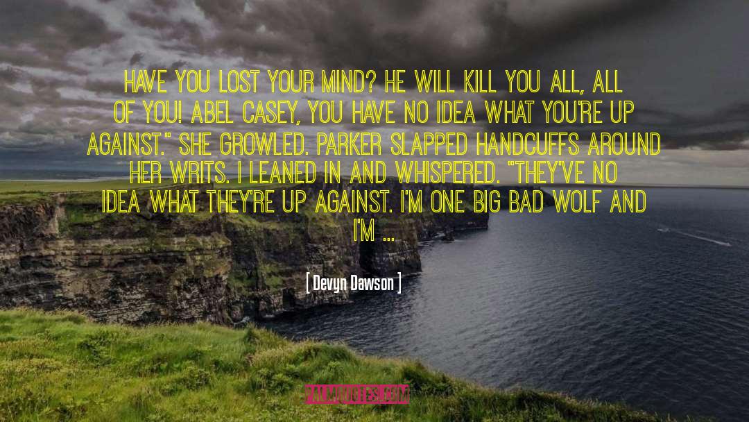 Big Bad Wolf quotes by Devyn Dawson