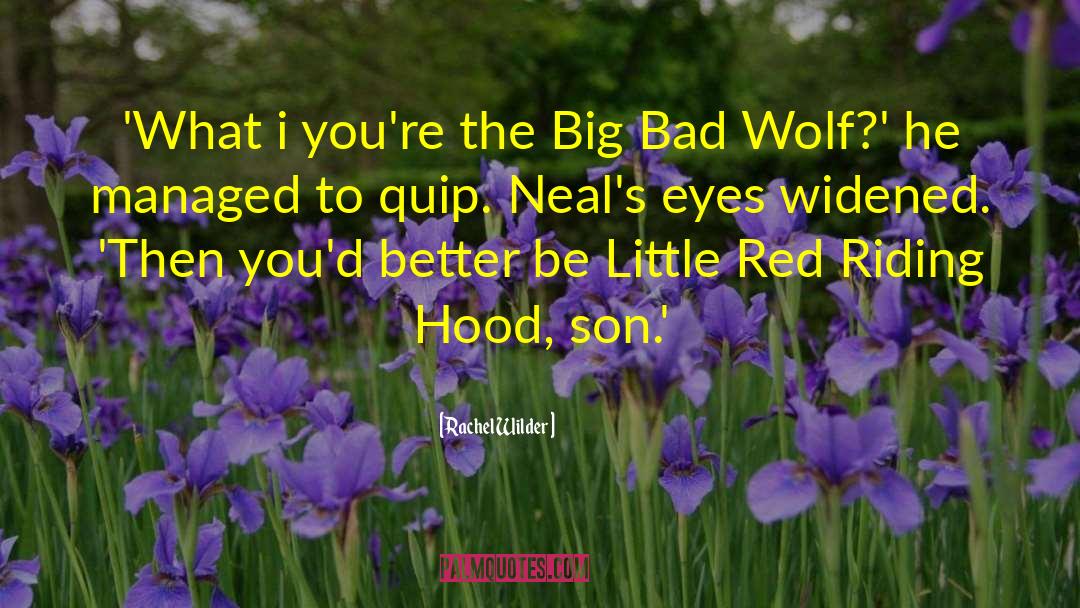 Big Bad Wolf quotes by Rachel Wilder