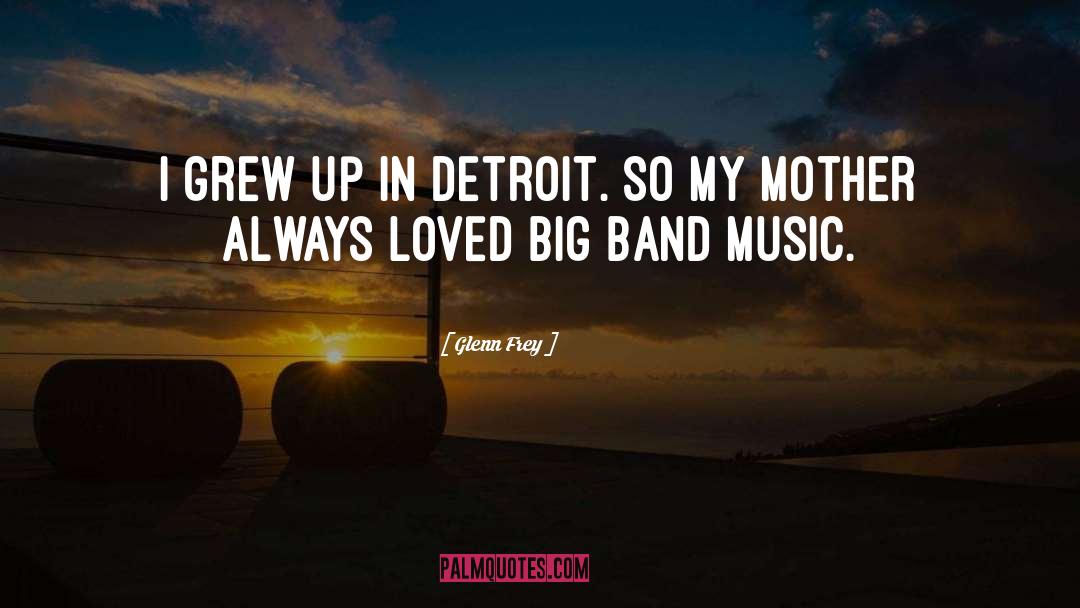 Big Band Music quotes by Glenn Frey