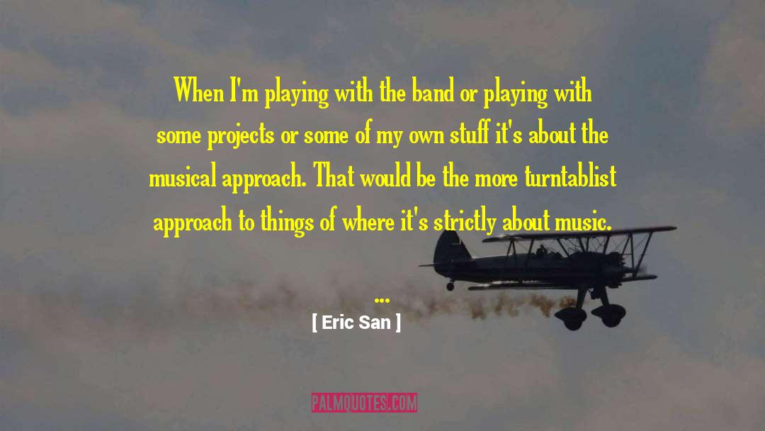 Big Band Music quotes by Eric San