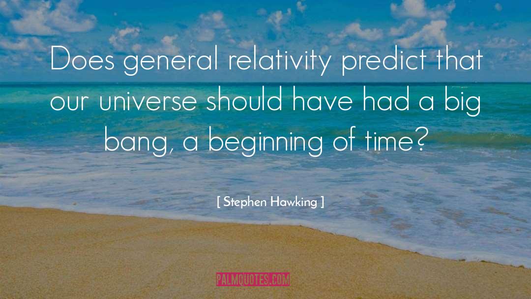 Big Bang quotes by Stephen Hawking