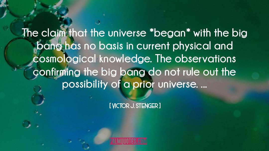 Big Bang Theory In Creation quotes by Victor J. Stenger