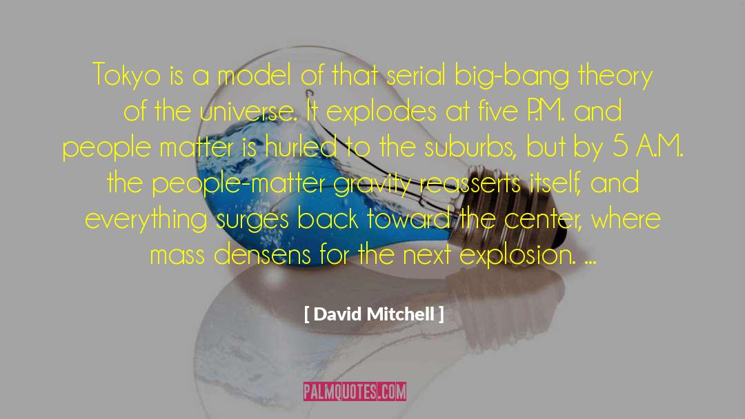 Big Bang Theory In Creation quotes by David Mitchell