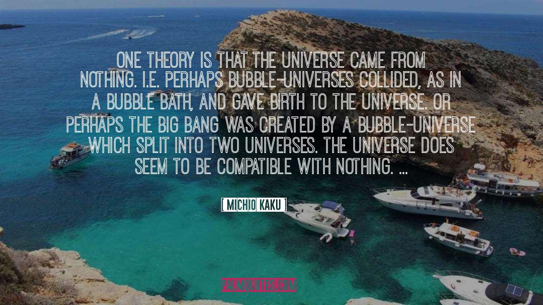 Big Bang Theory In Creation quotes by Michio Kaku