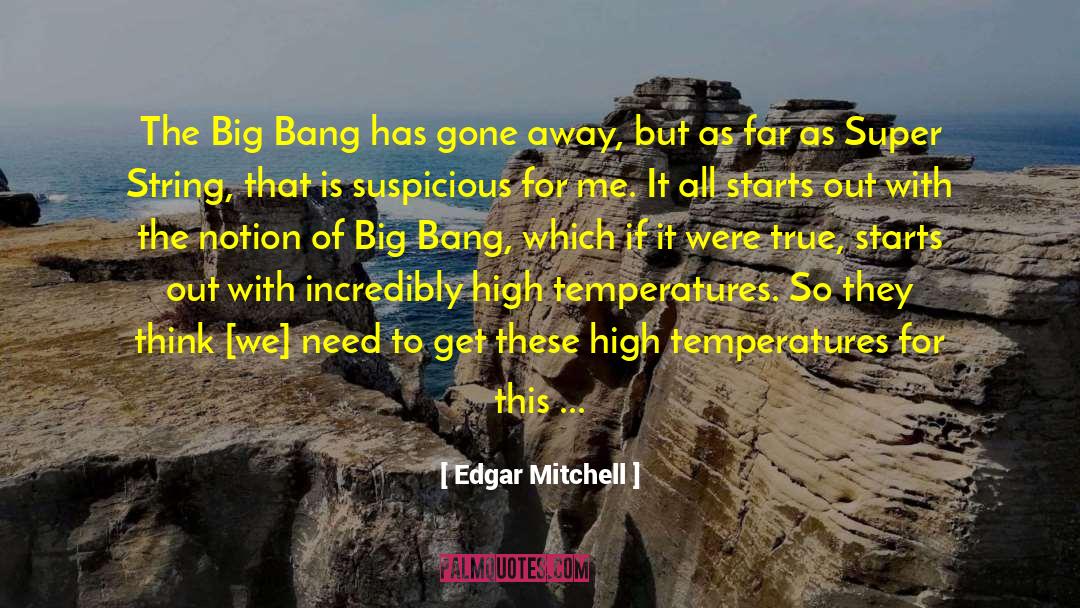 Big Bang Theory In Creation quotes by Edgar Mitchell