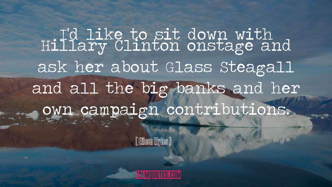 Big Banks quotes by Eileen Myles