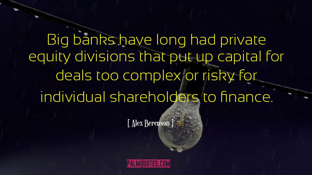 Big Banks quotes by Alex Berenson