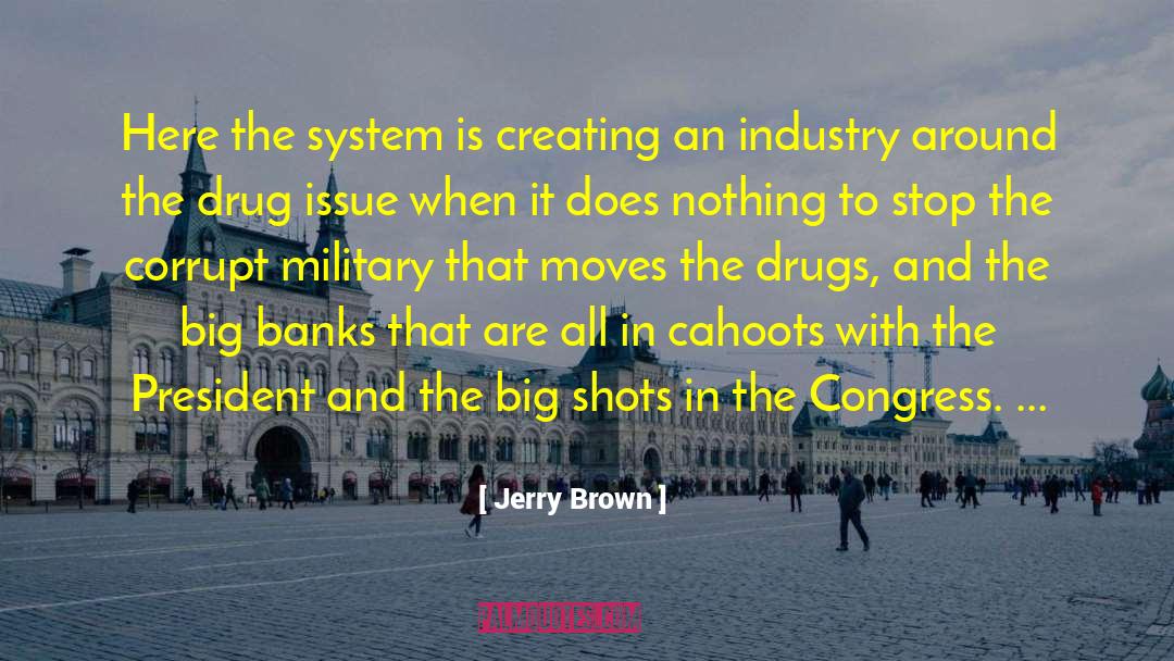 Big Banks quotes by Jerry Brown