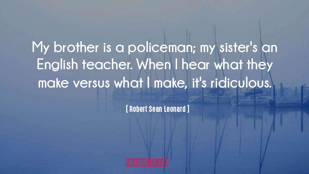 Big Brother And Little Sister Bond quotes by Robert Sean Leonard
