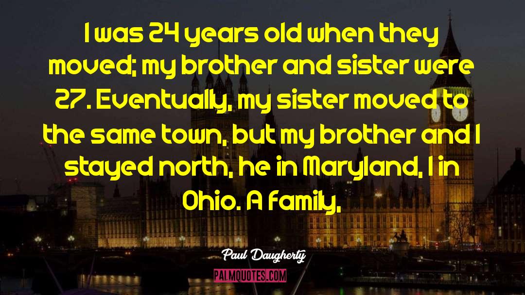 Big Brother And Little Sister Bond quotes by Paul Daugherty