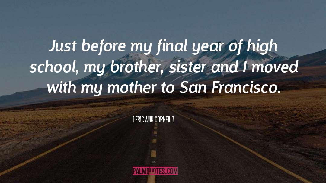 Big Brother And Little Sister Bond quotes by Eric Allin Cornell