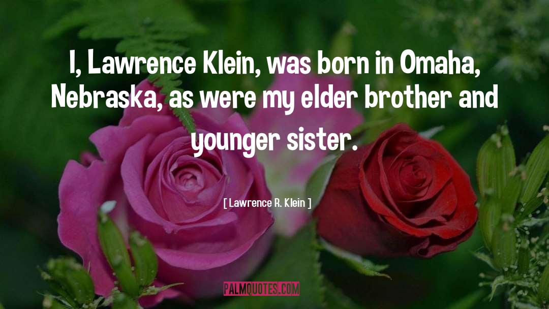 Big Brother And Little Sister Bond quotes by Lawrence R. Klein