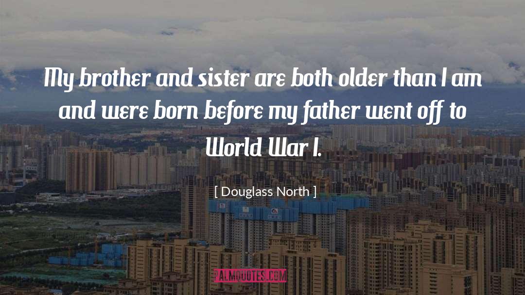 Big Brother And Little Sister Bond quotes by Douglass North