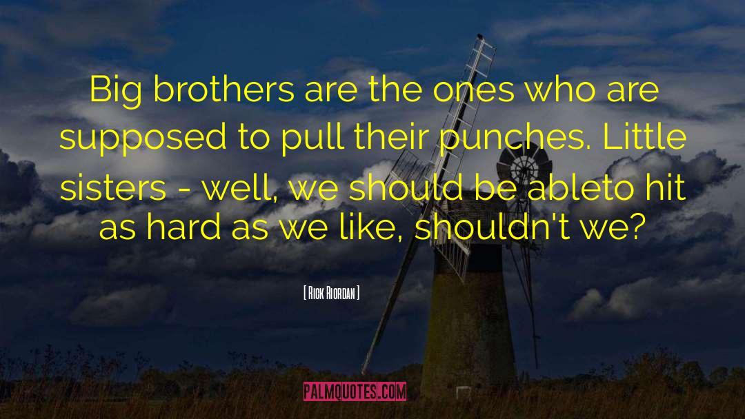 Big Brother And Little Sister Bond quotes by Rick Riordan