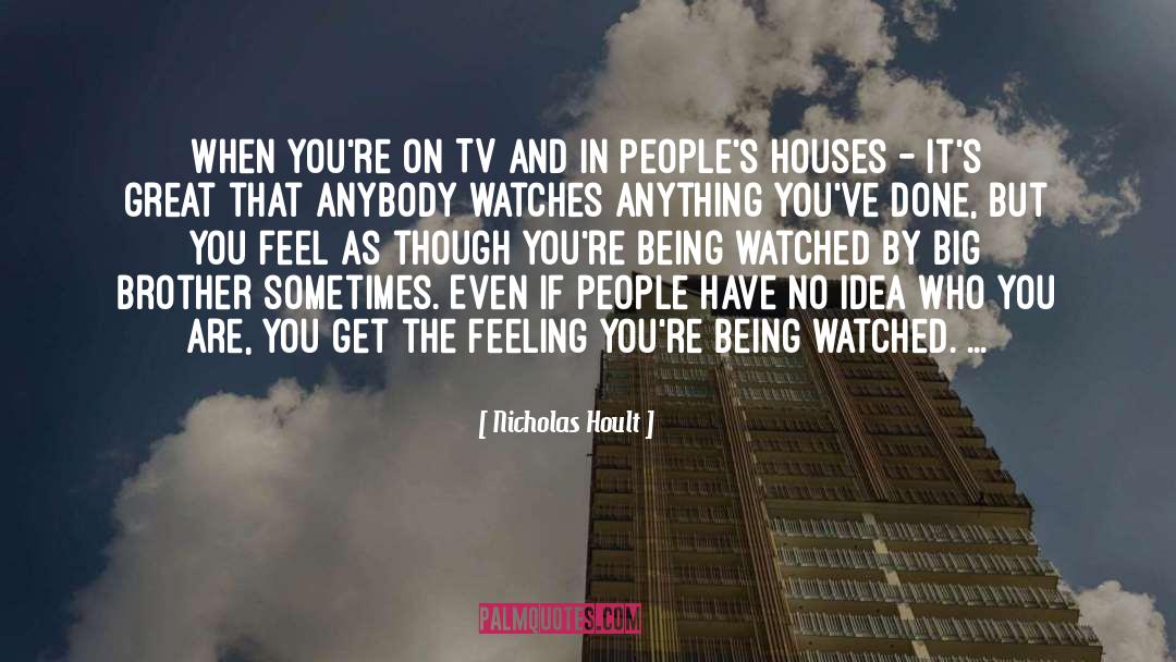 Big Brother quotes by Nicholas Hoult