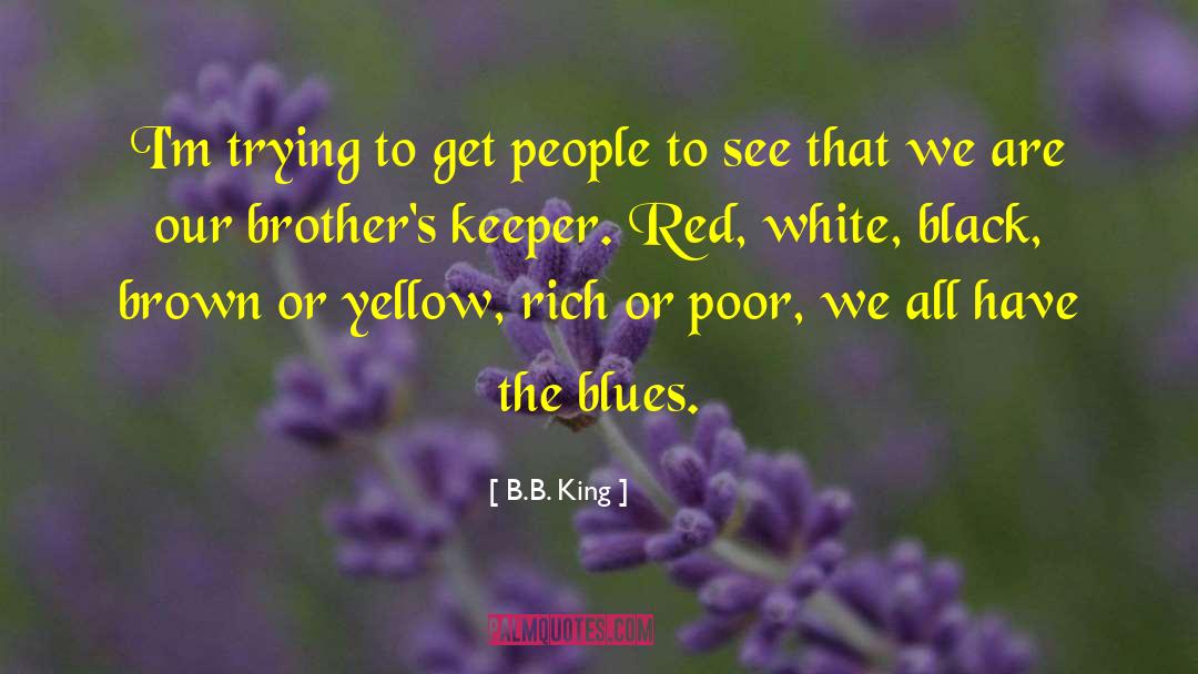 Big Brothers quotes by B.B. King
