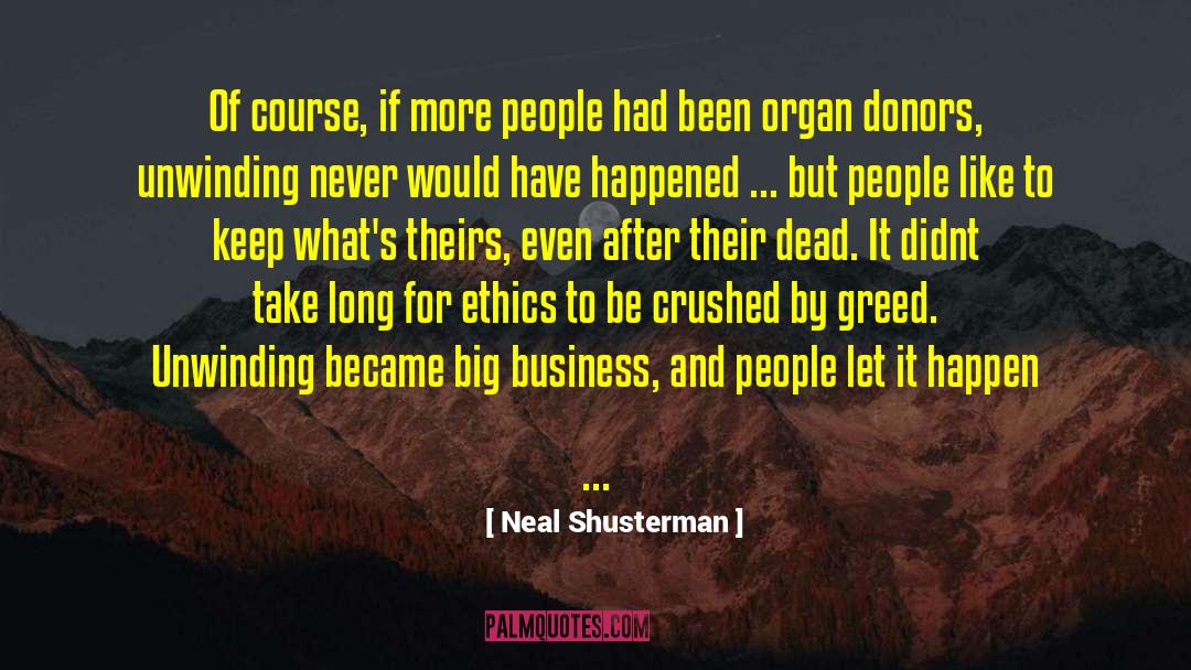 Big Business quotes by Neal Shusterman