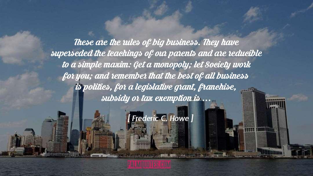 Big Business quotes by Frederic C. Howe
