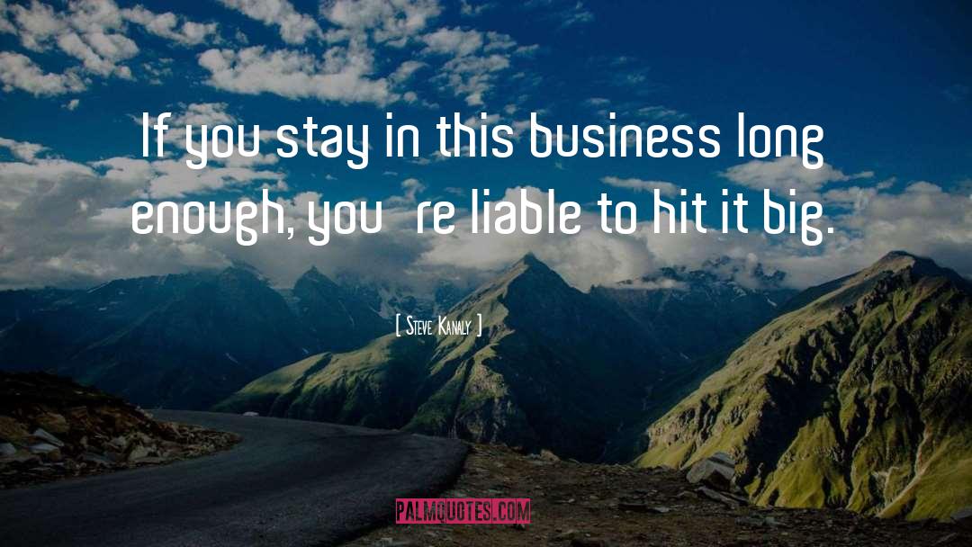 Big Business quotes by Steve Kanaly