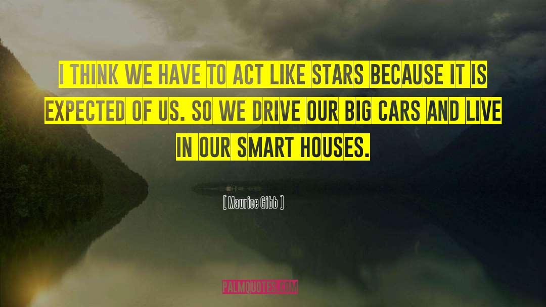 Big Cars quotes by Maurice Gibb