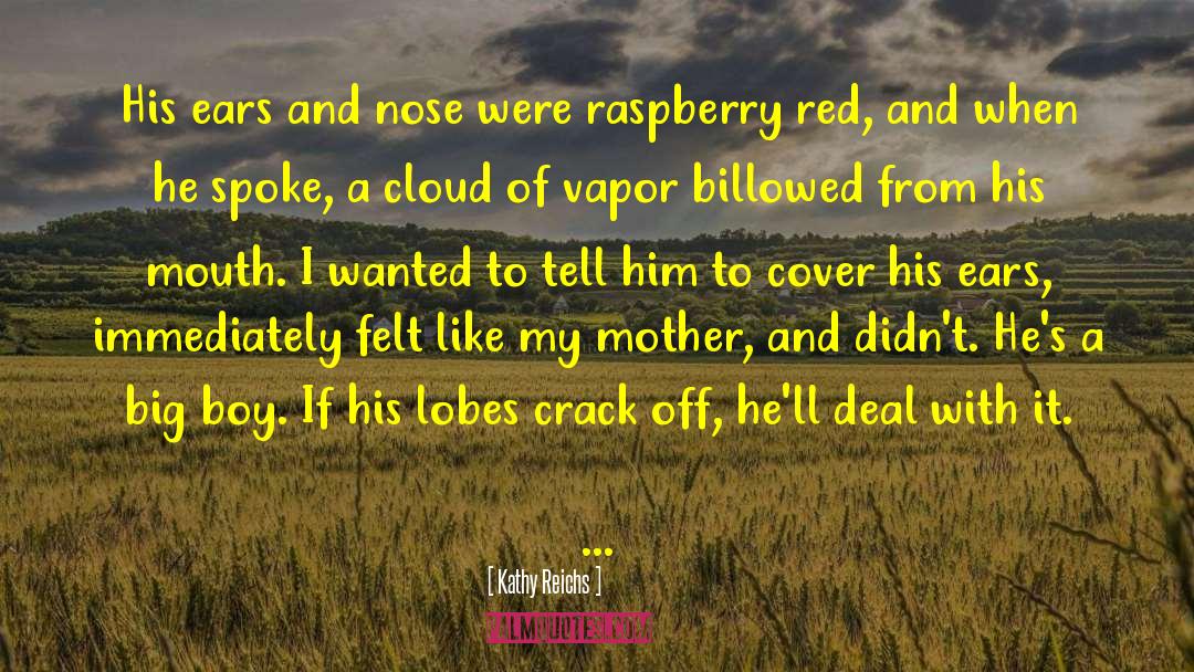 Big Chains quotes by Kathy Reichs