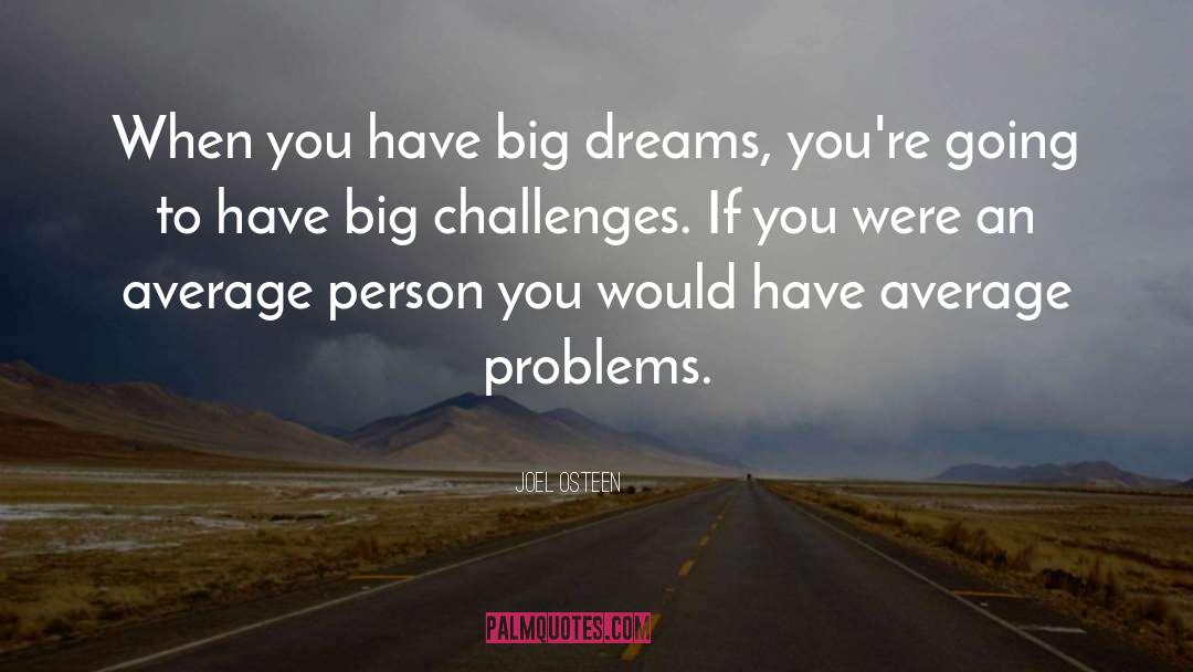 Big Challenges quotes by Joel Osteen