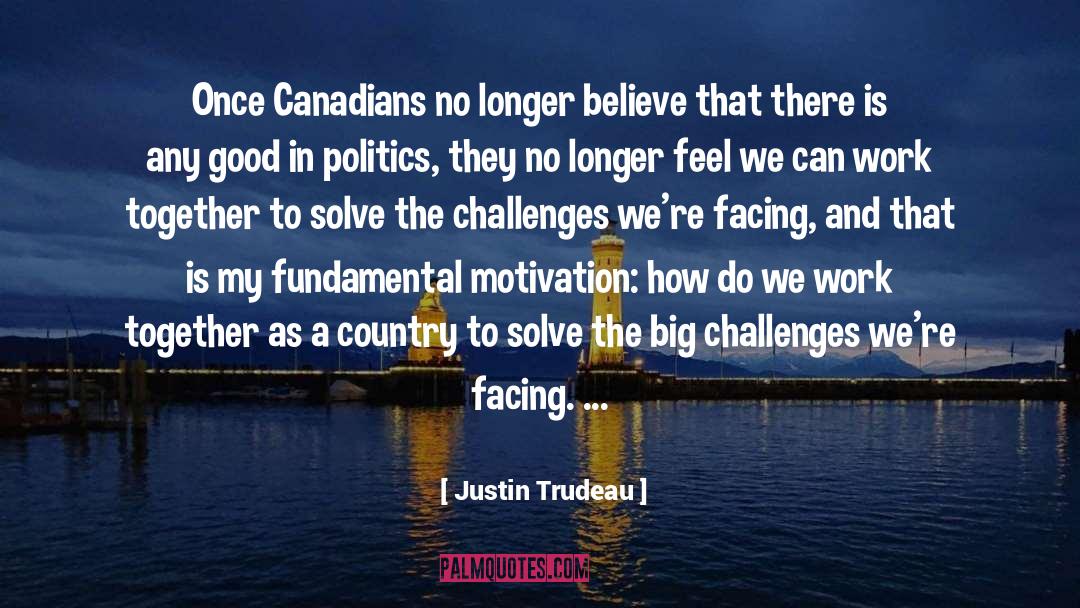 Big Challenges quotes by Justin Trudeau