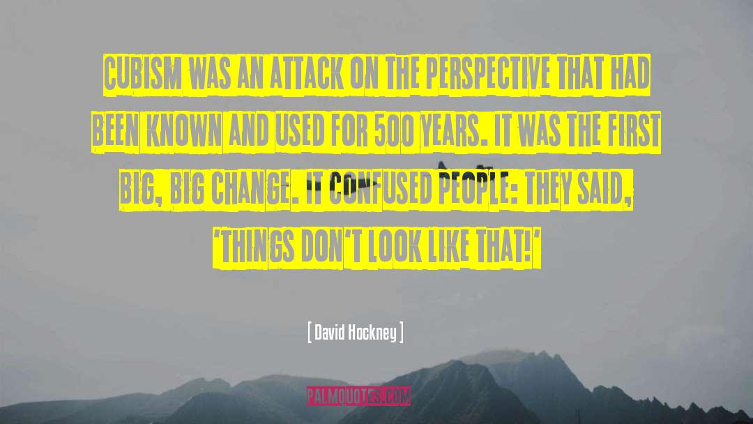 Big Changes quotes by David Hockney