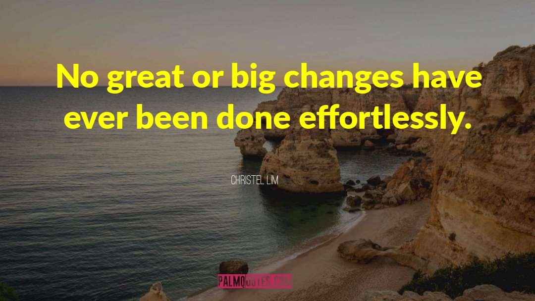 Big Changes quotes by Christel Lim