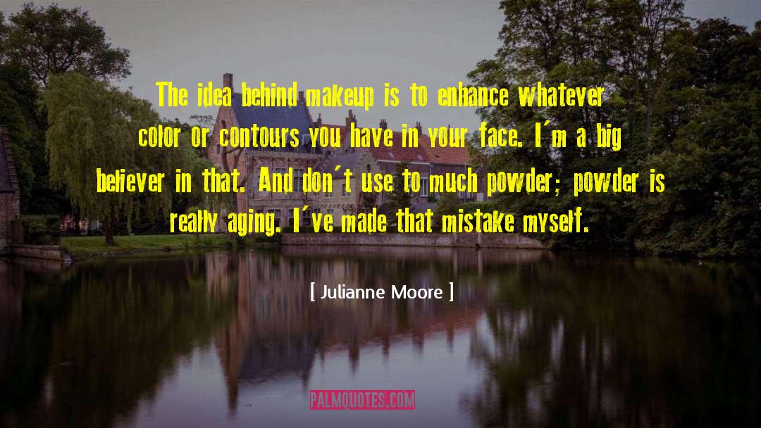 Big Changes quotes by Julianne Moore