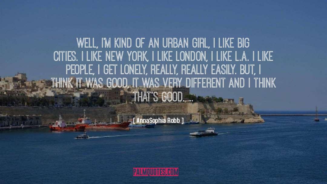 Big Cities quotes by AnnaSophia Robb