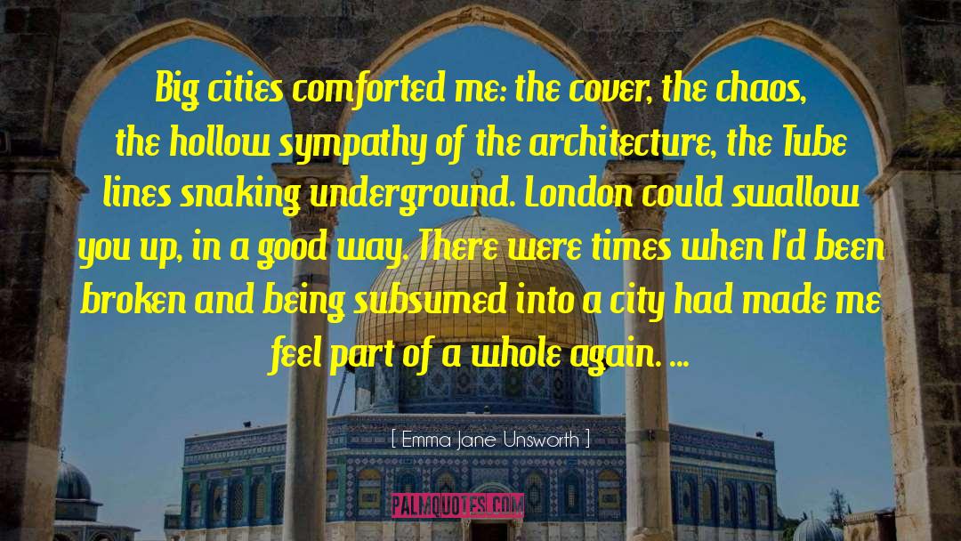 Big Cities quotes by Emma Jane Unsworth