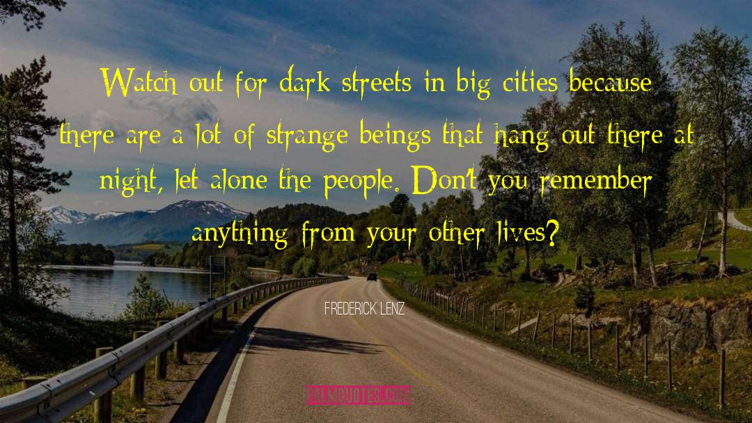 Big Cities quotes by Frederick Lenz