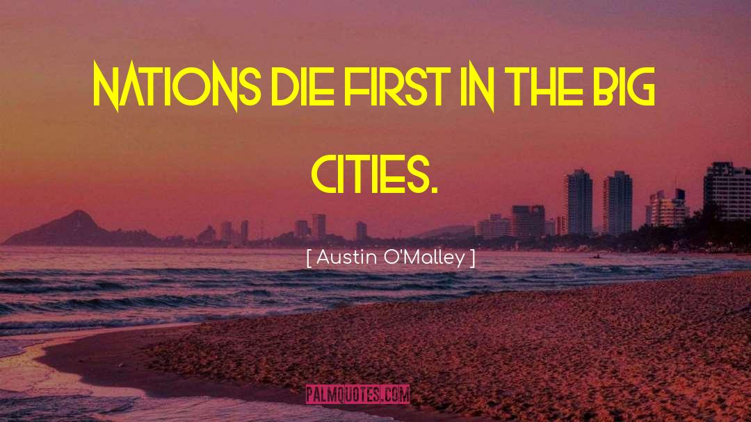 Big Cities quotes by Austin O'Malley