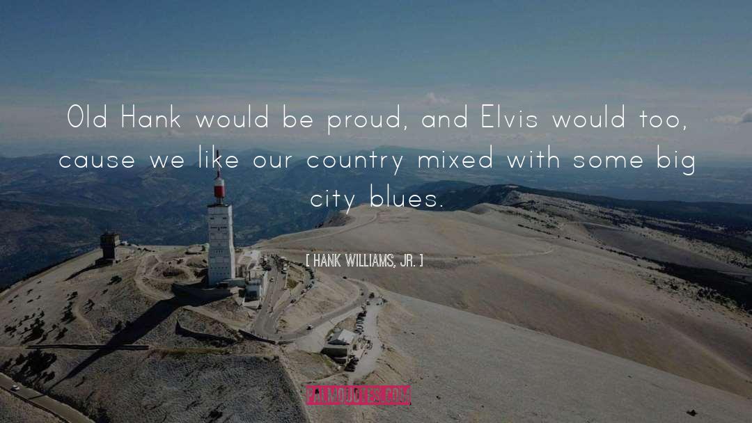 Big City quotes by Hank Williams, Jr.