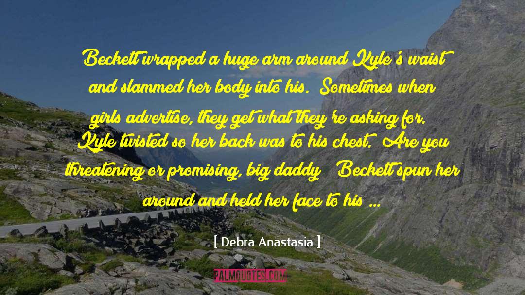 Big Daddy quotes by Debra Anastasia