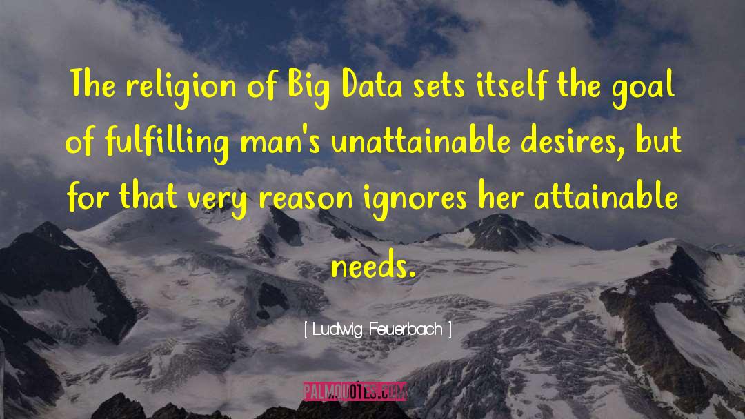 Big Data quotes by Ludwig Feuerbach