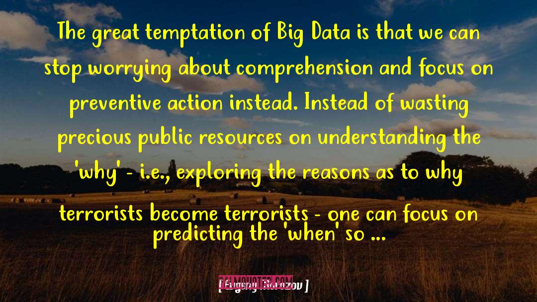 Big Data quotes by Evgeny Morozov