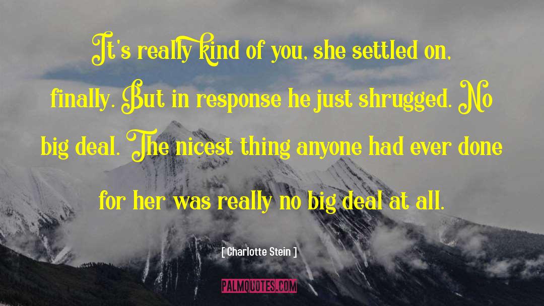 Big Deal quotes by Charlotte Stein