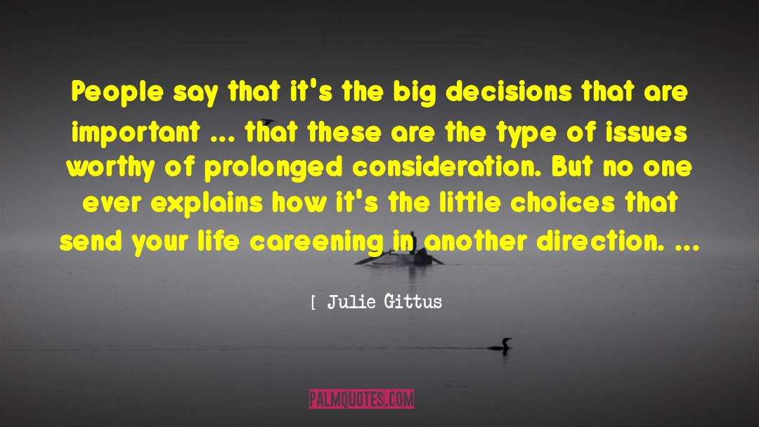 Big Decisions quotes by Julie Gittus