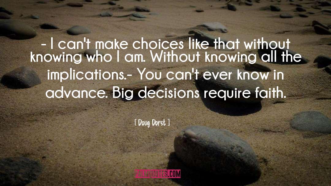 Big Decisions quotes by Doug Dorst