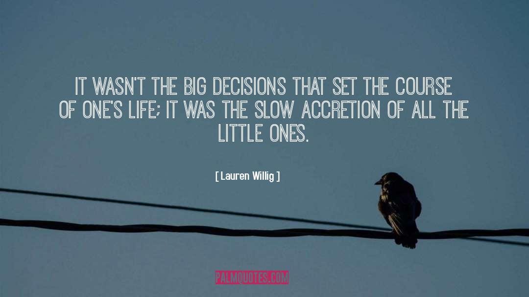 Big Decisions quotes by Lauren Willig