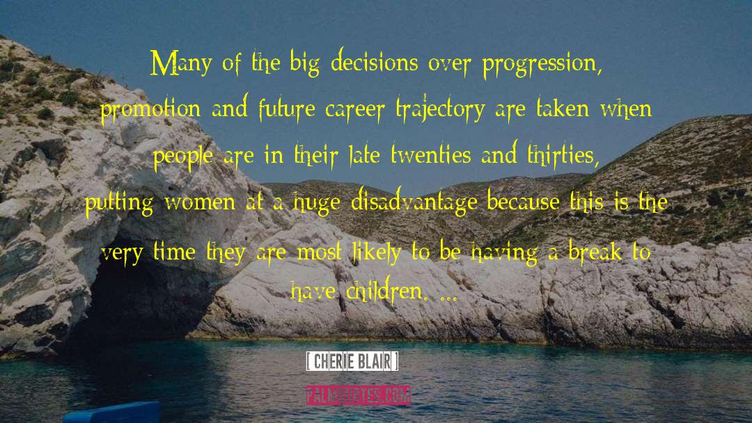 Big Decisions quotes by Cherie Blair