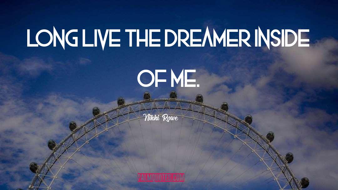 Big Dream quotes by Nikki Rowe