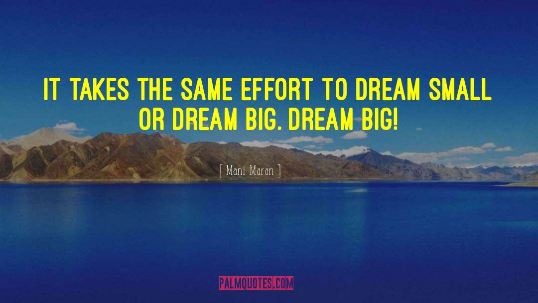 Big Dream quotes by Mani Maran